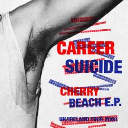 Career Suicide : Cherry Beach E.P.